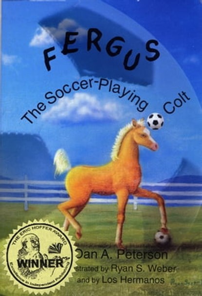 Fergus: the Soccer-Playing Colt, Dan Peterson - Ebook - 9780982089323