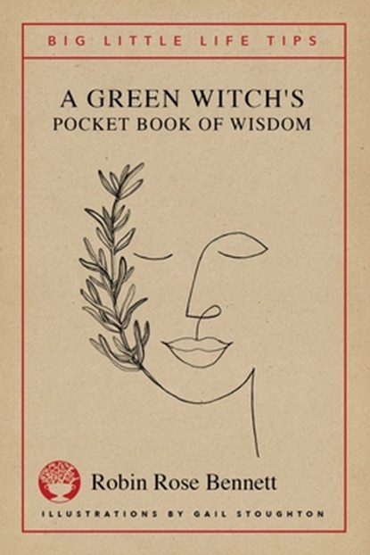 A Green Witch's Pocket Book of Wisdom - Big Little Life Tips, Robin Rose Bennett - Paperback - 9780982108253