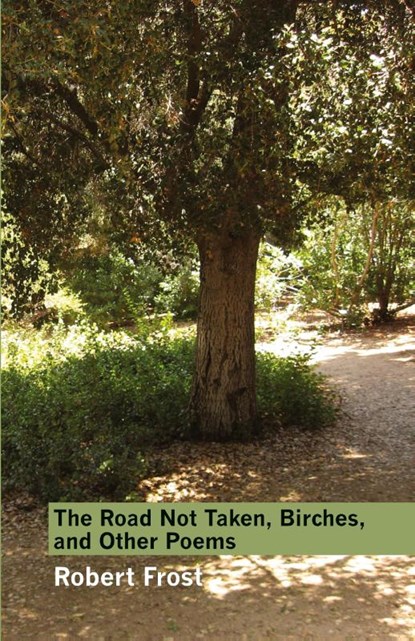 The Road Not Taken, Birches, and Other Poems, Robert Frost - Paperback - 9780982129845