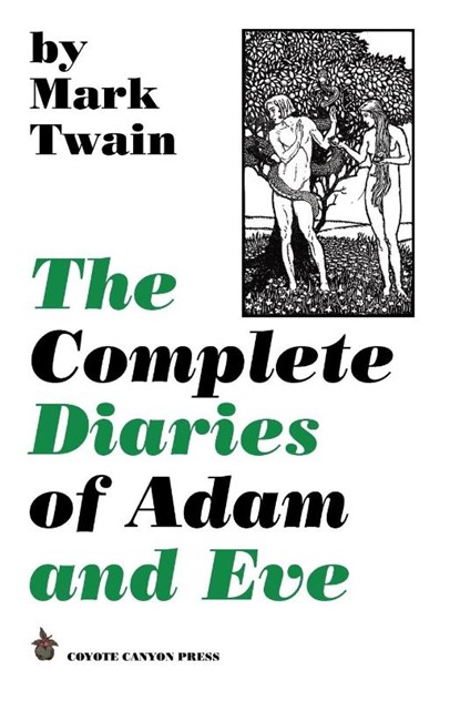 The Complete Diaries of Adam and Eve, Mark Twain - Paperback - 9780982129852