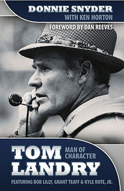 Tom Landry: Man of Character, Ken Horton - Paperback - 9780982165270