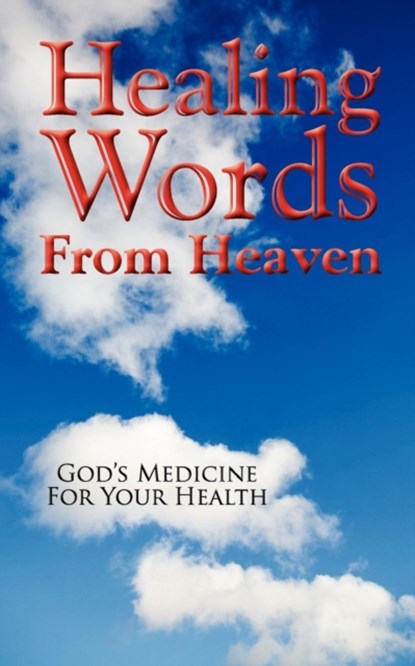 Healing Words from Heaven, God's Medicine for Your Health, Dean Wall - Paperback - 9780982209721