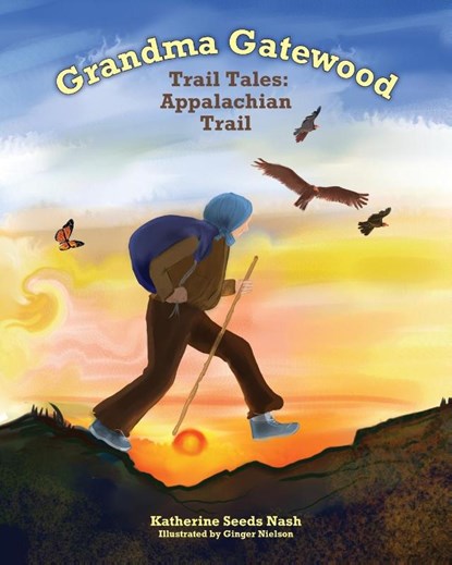 Grandma Gatewood - Trail Tales, Katherine Seeds Nash - Paperback - 9780982218709