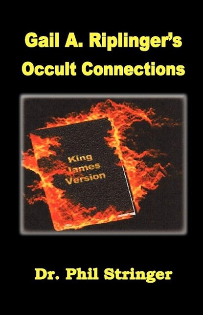 Gail A. Riplinger's Occult Connections, Phil Stringer - Paperback - 9780982223055