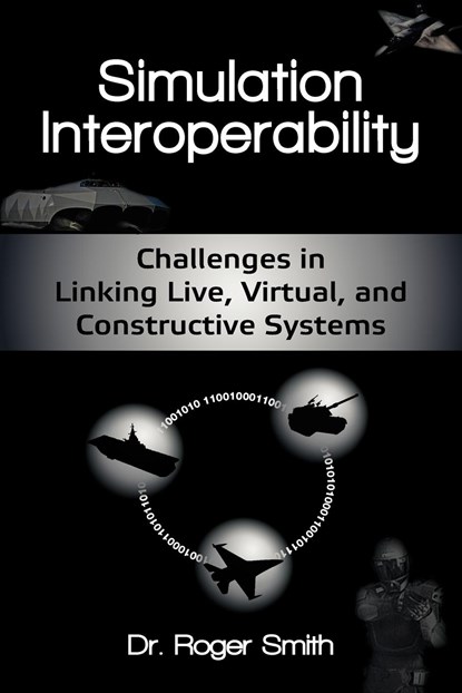 Simulation Interoperability, Roger D Smith - Paperback - 9780982304051