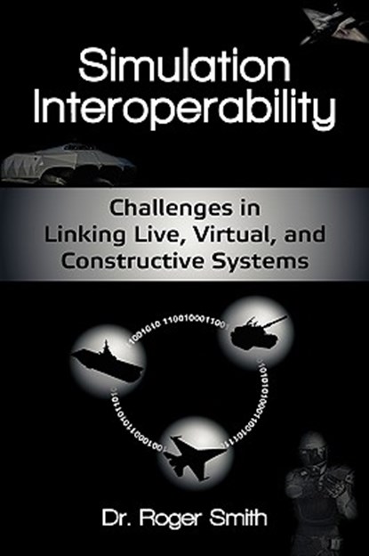 Simulation Interoperability, Roger D Smith - Paperback - 9780982304051
