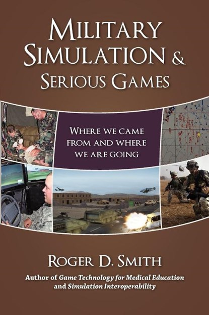 Military Simulation & Serious Games, Roger D Smith - Paperback - 9780982304068