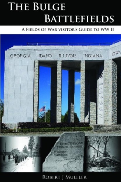 Bulge Battlefields, Robert J Mueller - Paperback - 9780982367759