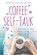Coffee Self-Talk, HELMSTETTER,  Kristen - Paperback - 9780982372265