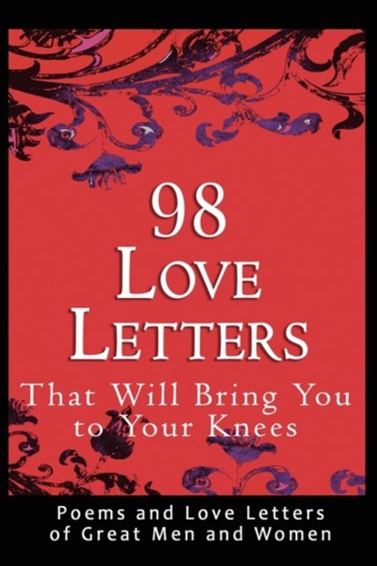 98 Love Letters That Will Bring You to Your Knees, John Bradshaw - Paperback - 9780982375662