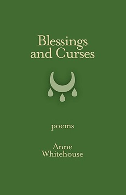 Blessings and Curses, Anne Whitehouse - Paperback - 9780982427637