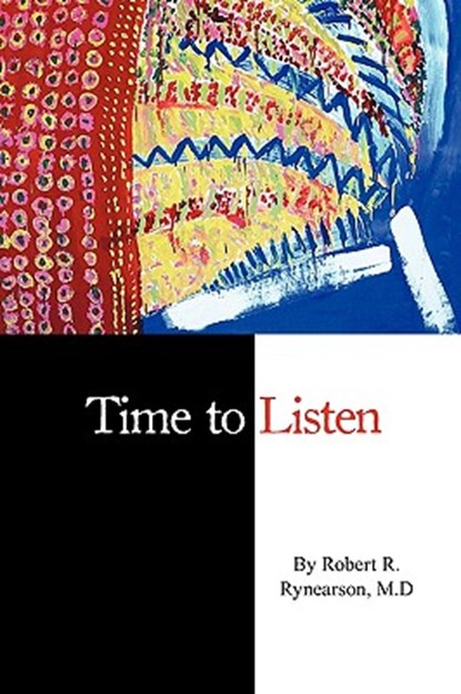 Time to Listen, Robert R. Rynearson - Paperback - 9780982440537