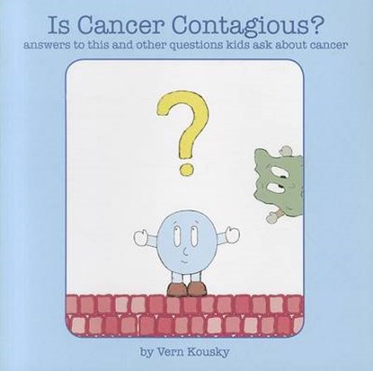 Is Cancer Contagious?, KOUSKY,  Vern - Paperback - 9780982461402