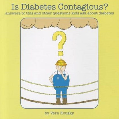 Is Diabetes Contagious?, KOUSKY,  Vern - Paperback - 9780982461426