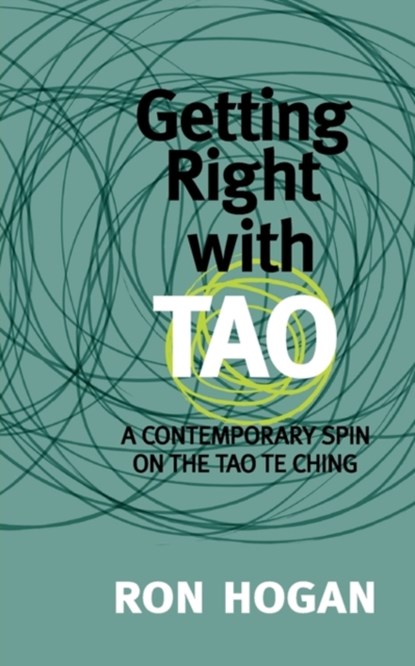 Getting Right with Tao, Ron Hogan - Paperback - 9780982473986