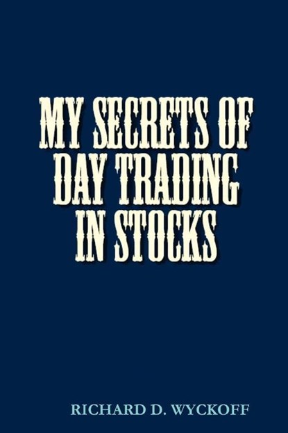 My Secrets of Day Trading in Stocks, D Richard Wyckoff - Paperback - 9780982499443