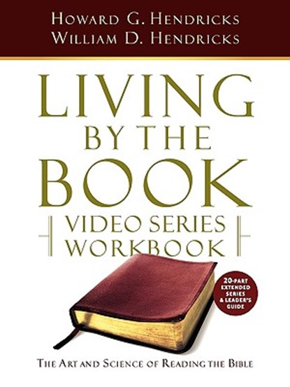 Living by the Book Video Series Workbook (20-part extended version), Howard G. Hendricks - Paperback - 9780982575611