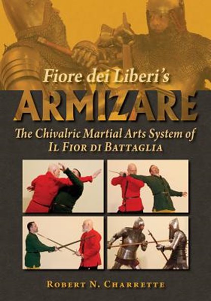 Fiore dei Liberi's Armizare, Robert N. Charrette - Paperback - 9780982591178