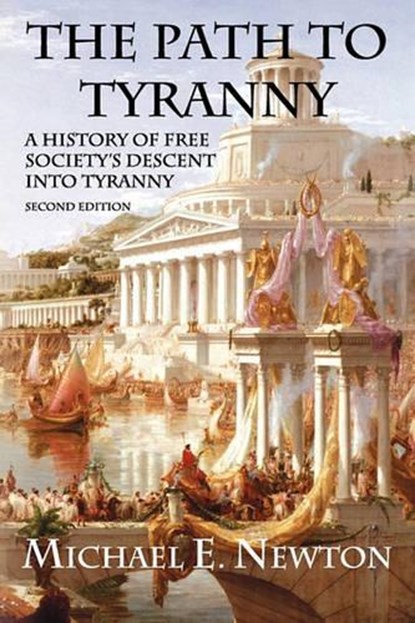 The Path to Tyranny, Michael E Newton - Paperback - 9780982604014