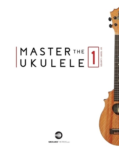 Master The Ukulele 1, Terry Carter - Paperback - 9780982615164