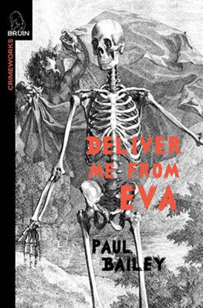 Deliver Me From Eva, Paul Bailey - Paperback - 9780982633953