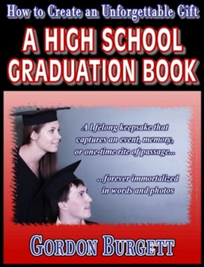 How to Create a High School Graduation Book, Gordon Burgett - Ebook - 9780982663554