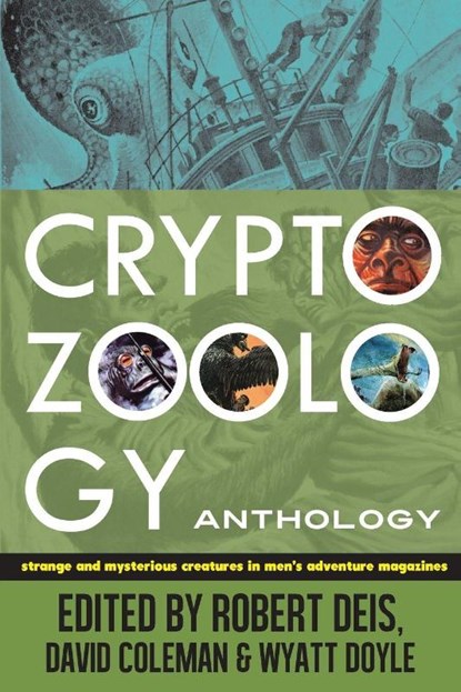 Cryptozoology Anthology, Robert (US Air Force United States Foreign Service Air Force Times Aerospace America) Deis ; David (Collaborative Strategies Coleman ; Wyatt (New Texture the Stanley J Zappa Quartet Kendra Steiner Editions League of) Doyle - Paperback - 9780982723913