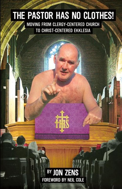 The Pastor Has No Clothes, Jon H. Zens - Paperback - 9780982744642