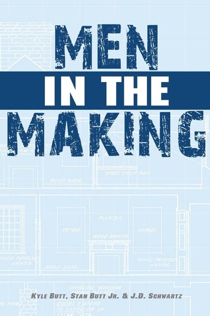 Men in the Making, Kyle Butt ; Stan Butt ; J D Schwartz - Paperback - 9780982745571