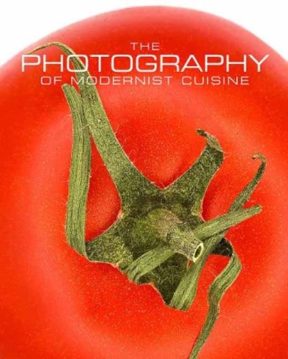 The Photography of Modernist Cuisine, MYHRVOLD,  Nathan - Gebonden - 9780982761021