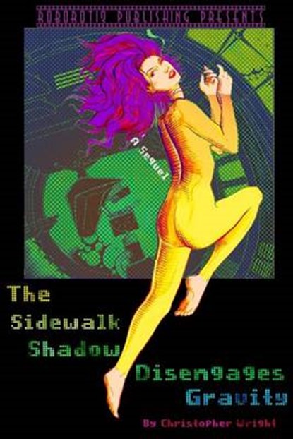 The Sidewalk Shadow Disengages Gravity, Christopher Wright - Paperback - 9780982793022