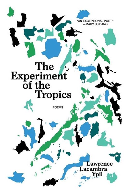 The Experiment of the Tropics, Lawrence Lacambra Ypil - Paperback - 9780982814253