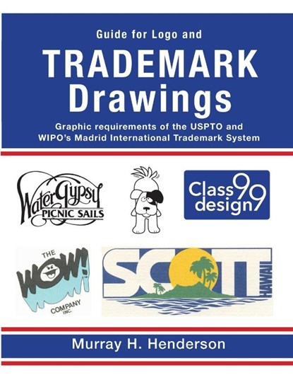 Guide for Logo and TRADEMARK DRAWINGS, Murray H Henderson - Paperback - 9780982827048