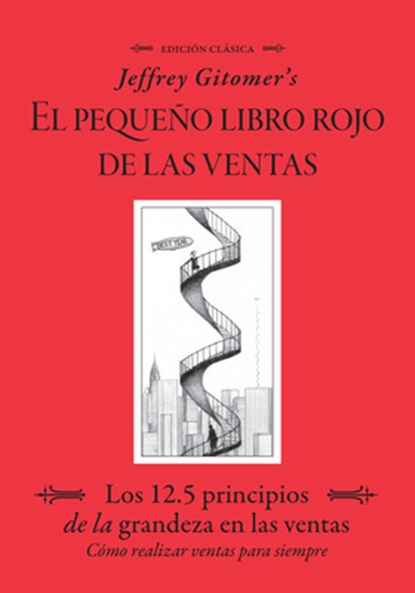 Jeffrey Gitomer's El Pegueño Libro Rojo de Las Ventas (Jeffrey Gitomer's Little Red Book of Selling): Los 12.5 Principios de la Grandeza En Las Ventas, Jeffrey Gitomer - Paperback - 9780982831618