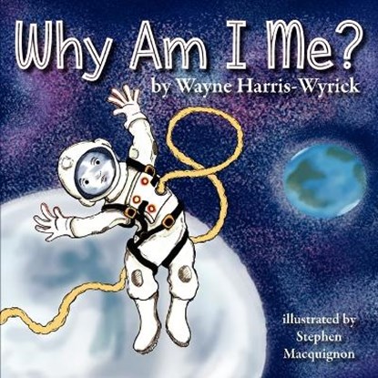 Why Am I Me?, HARRIS-WYRICK,  Wayne - Paperback - 9780982834626
