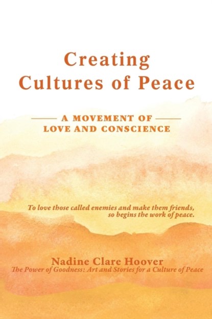 Creating Cultures of Peace, Nadine Clare Hoover - Paperback - 9780982849224