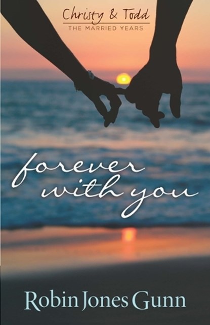 FOREVER W/YOU (CHRISTY & TODD, Robin Jones Gunn - Paperback - 9780982877210