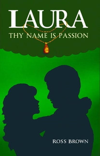 Laura, Thy Name is Passion, Ross Brown - Ebook - 9780982934319