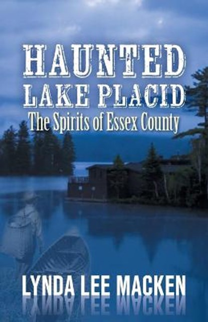 Haunted Lake Placid, Lynda Lee Macken - Paperback - 9780982958056