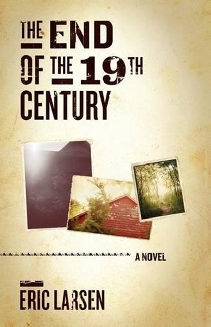 THE End of the 19th Century, Eric Larsen - Paperback - 9780982987841