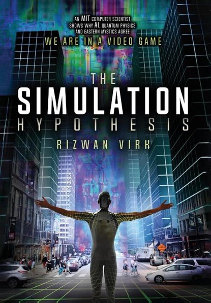 The Simulation Hypothesis, Rizwan Virk - Gebonden - 9780983056966