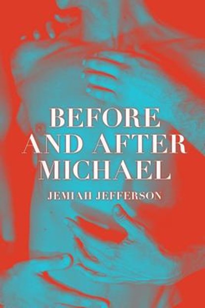Before and After Michael, Jemiah Jefferson - Paperback - 9780983061113