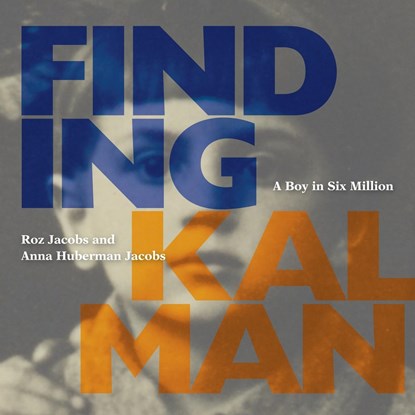 Finding Kalman, Roz Jacobs ;  Anna Huberman Jacobs - Paperback - 9780983076223