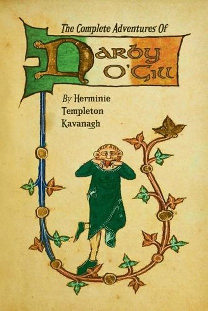 The Complete Adventures of Darby O'Gill, Herminie Kavanagh - Paperback - 9780983089612