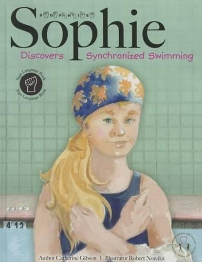 Sophie Discovers Synchronized Swimming, GIBSON,  Catherine - Gebonden - 9780983122111
