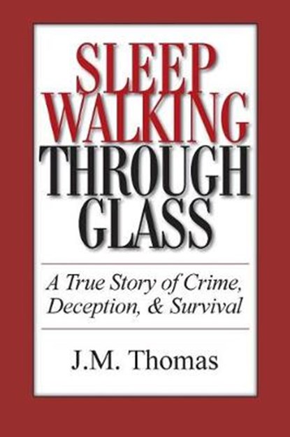 Sleepwalking Through Glass, J M Thomas - Paperback - 9780983153917
