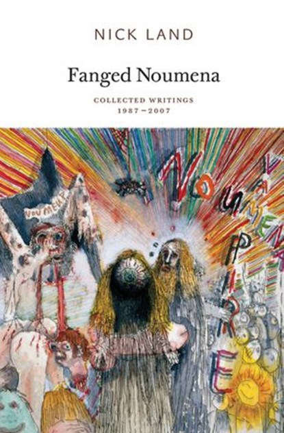 Fanged Noumena, Nick Land - Ebook - 9780983216940