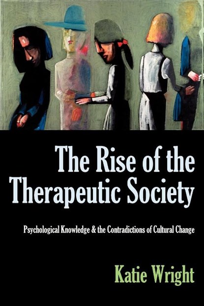 THE Rise of the Therapeutic Society, Katie Wright - Paperback - 9780983245124