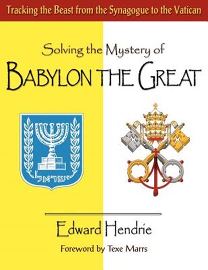 Solving the Mystery of BABYLON THE GREAT, Edward Hendrie - Paperback - 9780983262701