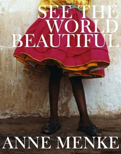 See the World Beautiful, Anne Menke - Gebonden - 9780983270270